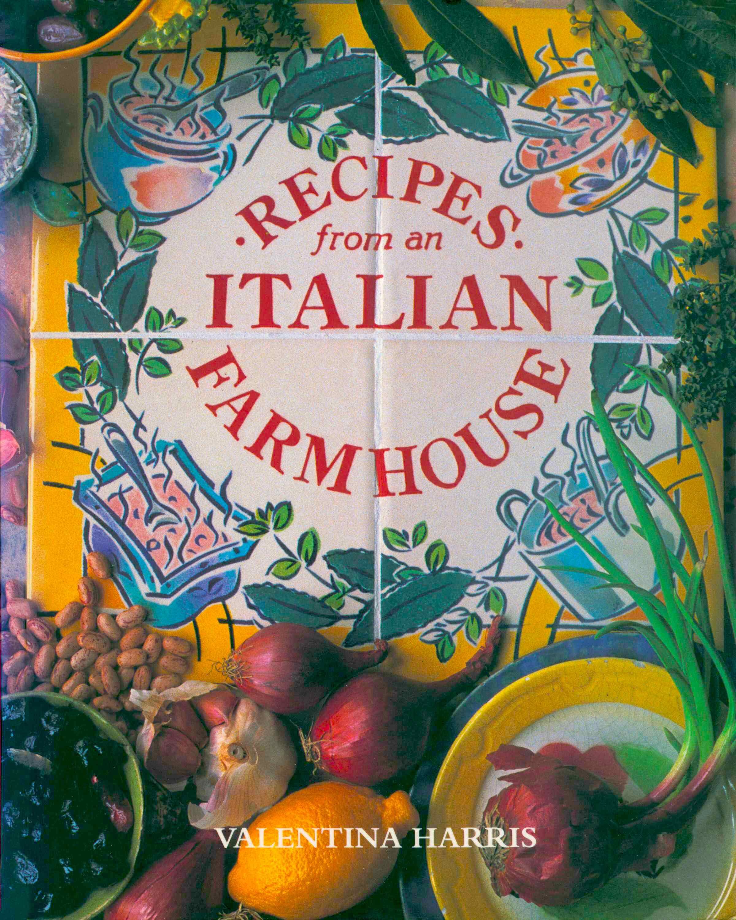 Recipes from an Italian Farmhouse by Valentina Harris