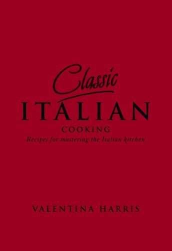 Classic Italian Cooking by Valentina Harris