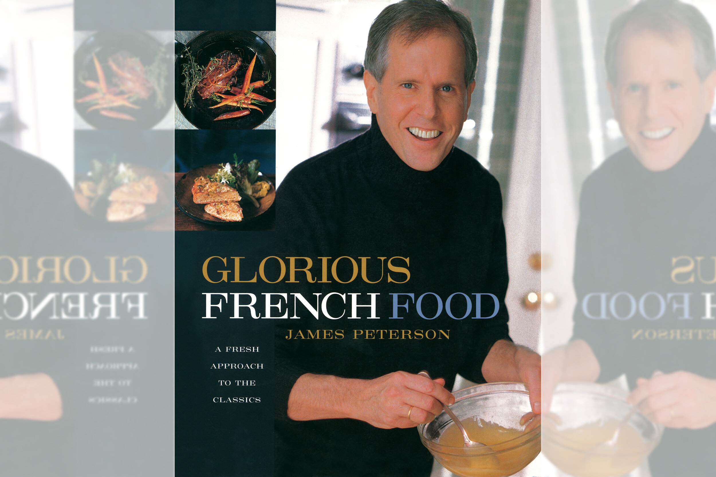 Behind the Cookbook: James Peterson on Glorious French Food