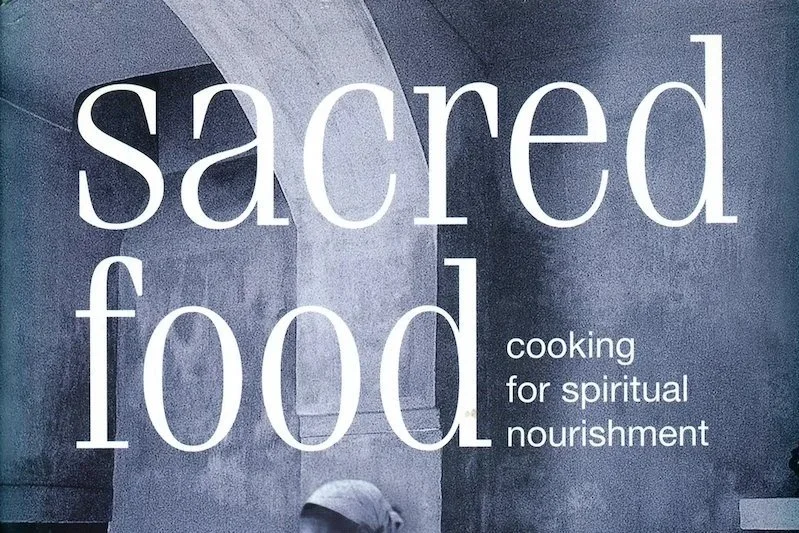 Behind the cookbook: Sacred Food