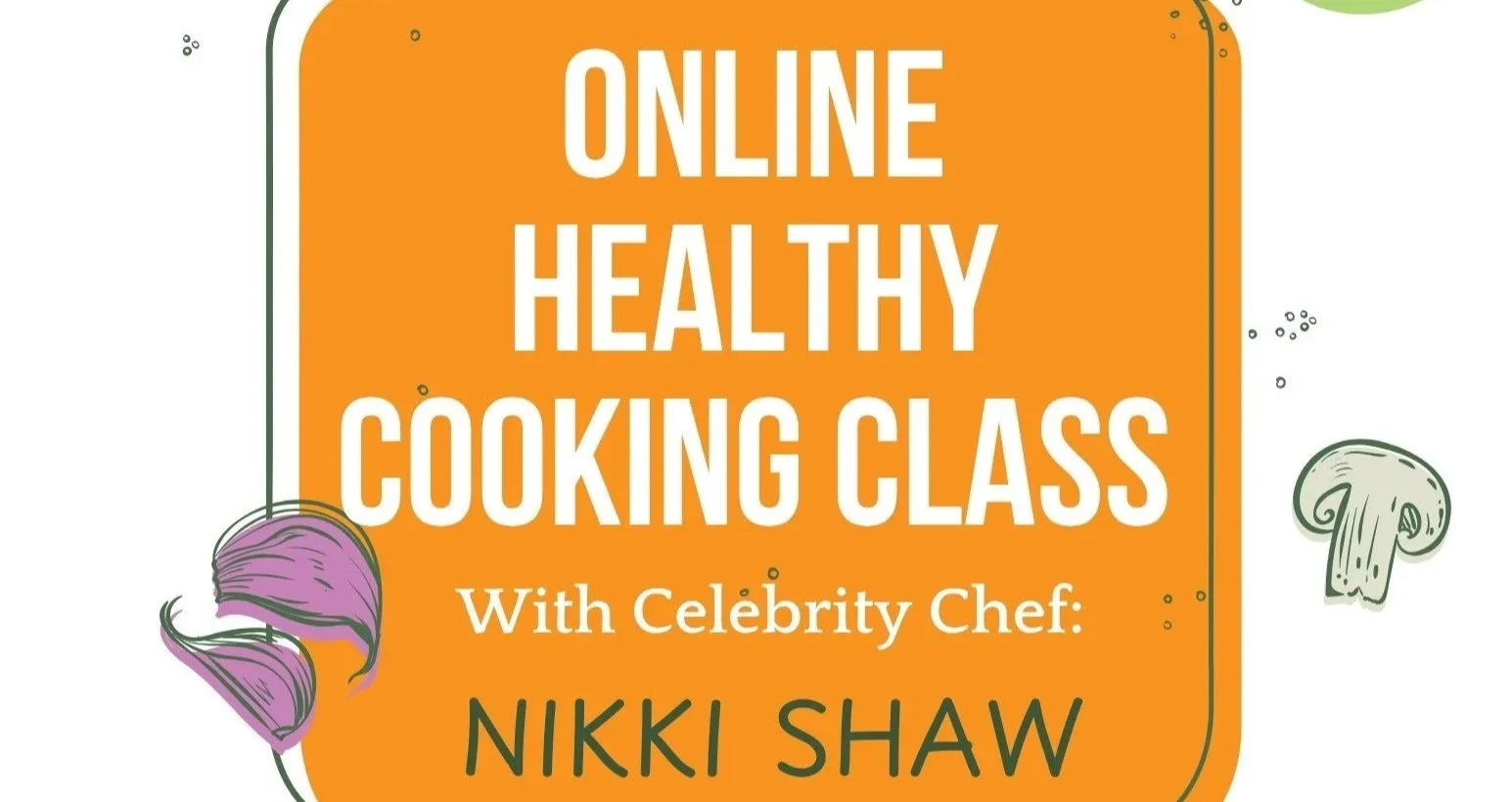 Online Healthy Cooking with Celebrity Chef Nikki Shaw