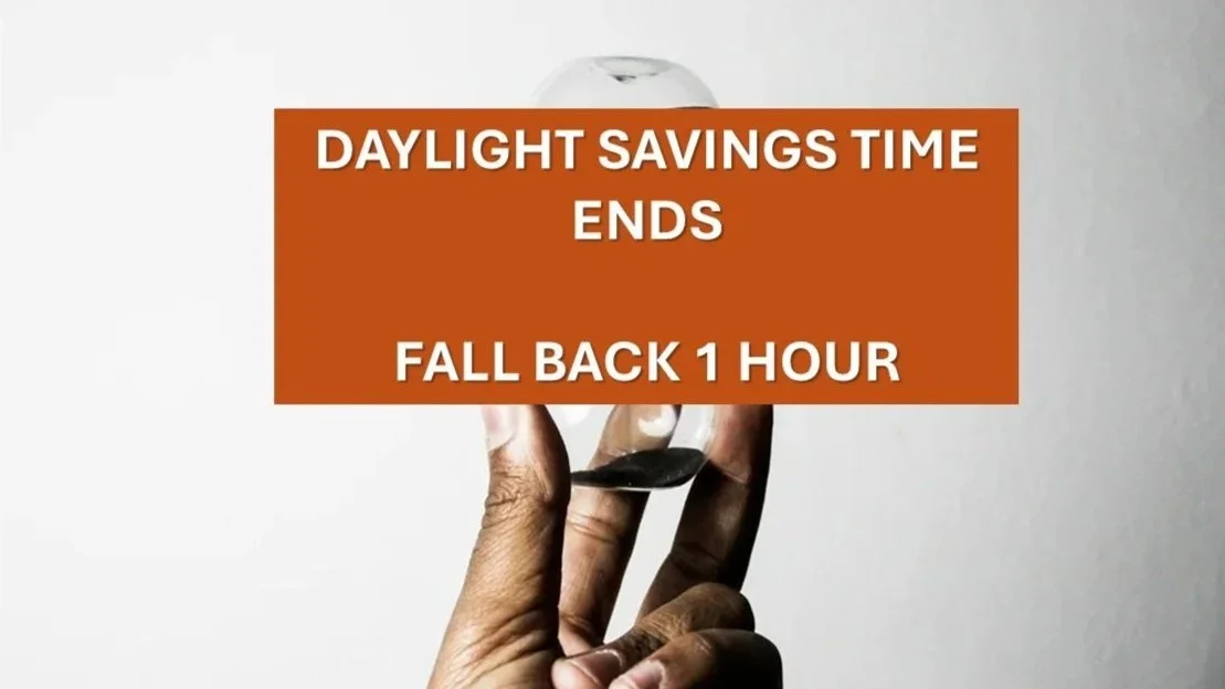 Daylight Savings Ends (Fall Back 1 Hour)