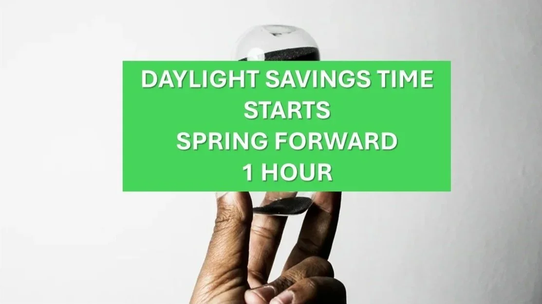 Daylight Savings Starts (Spring Fwd 1 Hour) 
