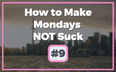 Make-Mondays-NOT-Suck-1.jpg