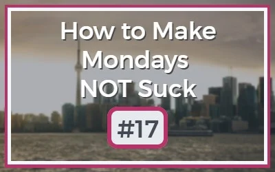 Make-Mondays-NOT-Suck-16-1.jpg