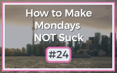 Make-Mondays-NOT-Suck-23-2.jpg