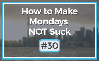 Make-Mondays-NOT-Suck-30.jpg