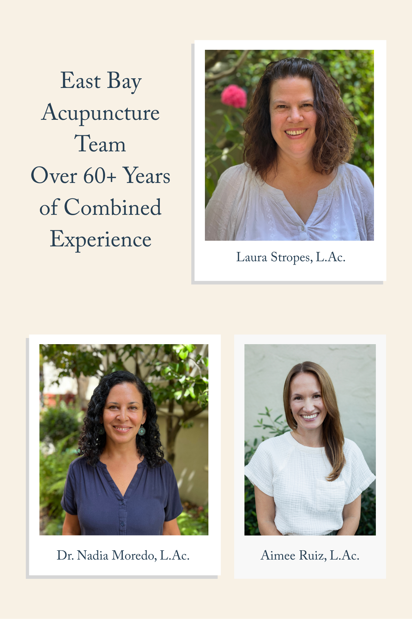 East Bay fertility acupuncturist team with 60 years of combined experience. Pictures of Laura Stropes, L.Ac., Nadia Moredo, L.Ac., and Aimee Ruiz, L.Ac.