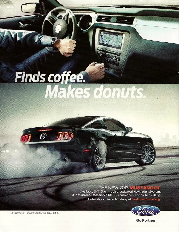 2013 Ford Mustang GT "Finds Coffee. Makes Donuts." Print Ad