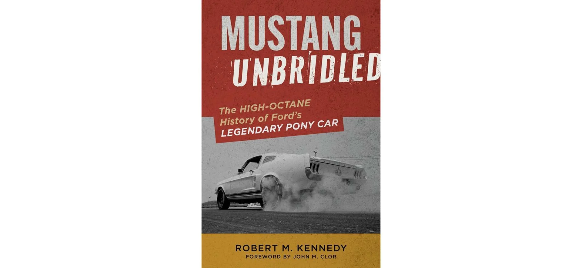 Love Pony Car History? Catch the New Hardcover Book, MUSTANG UNBRIDLED