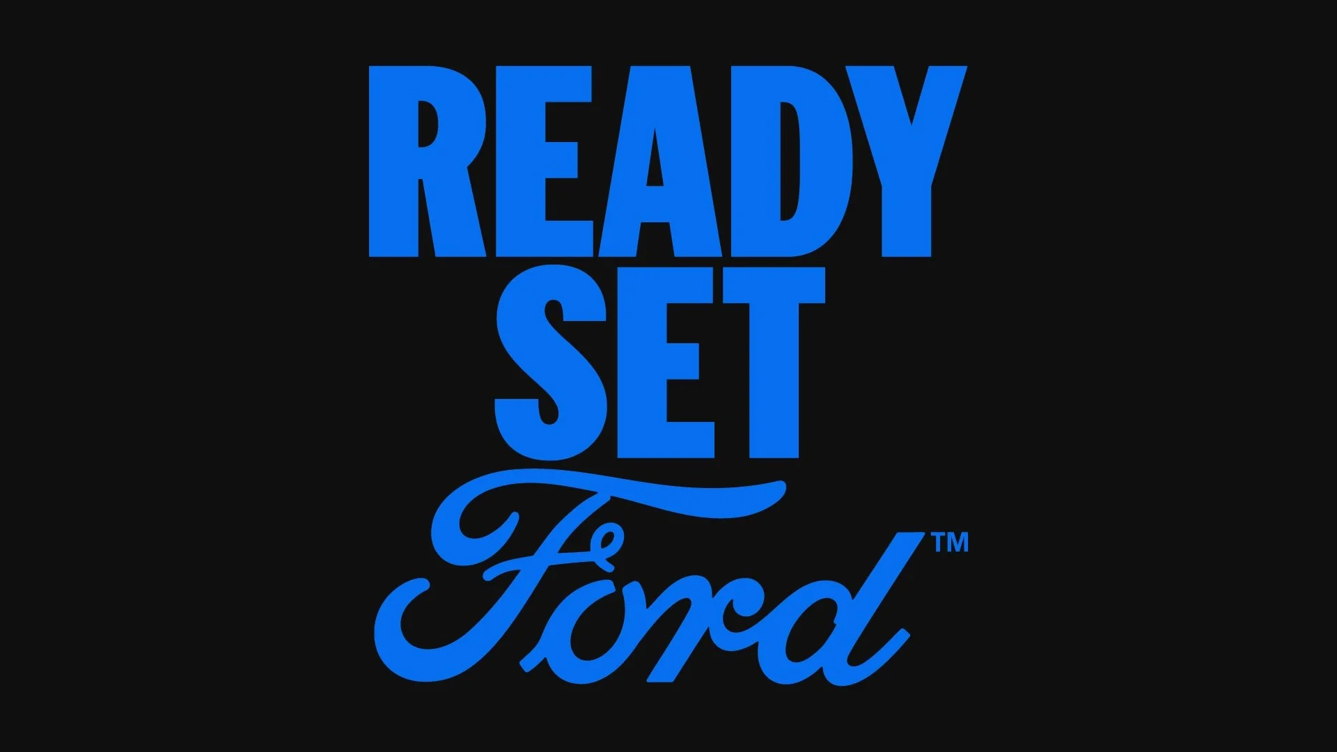 Introducing: Ready Set Ford™