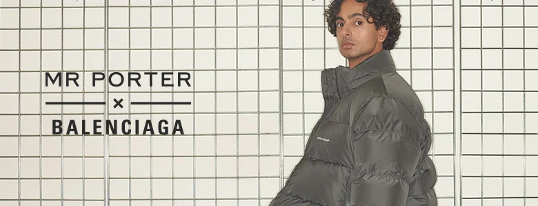 Mr. Porter x Balenciaga Collection