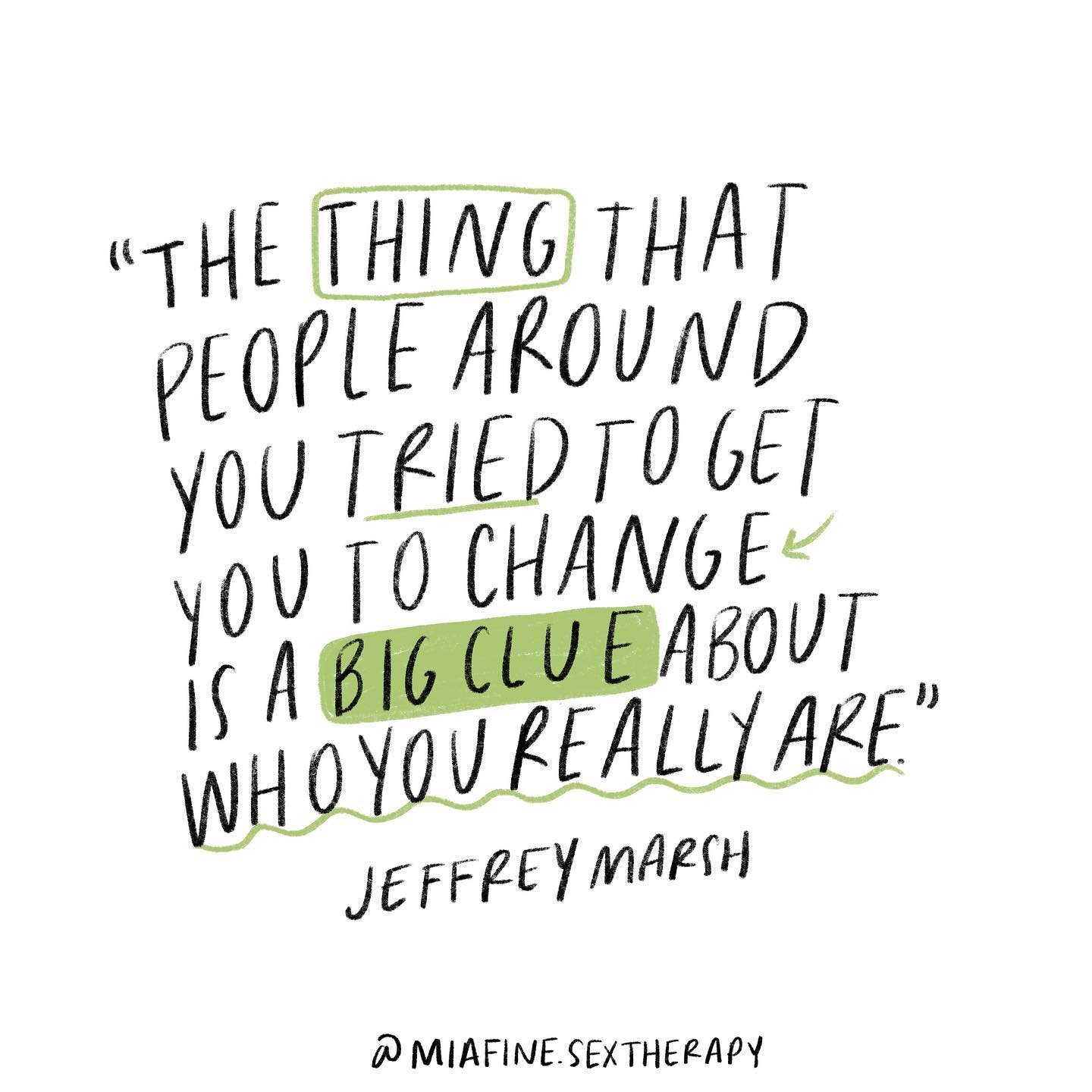 &ldquo;The thing that people around you tried to get you to change is a big clue about who you really are. In fact, the thing they wanted to &ldquo;fix&rdquo; is likely your superpower. It&rsquo;s what you&rsquo;re best at. It&rsquo;s what you&rsquo;