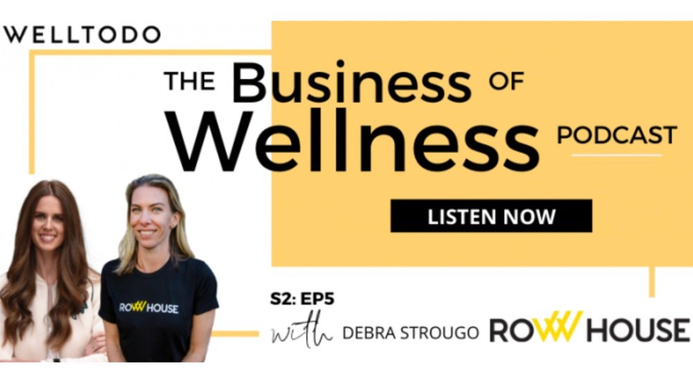 The Business of Wellness - Well To Do Podcast with Debra Strougo