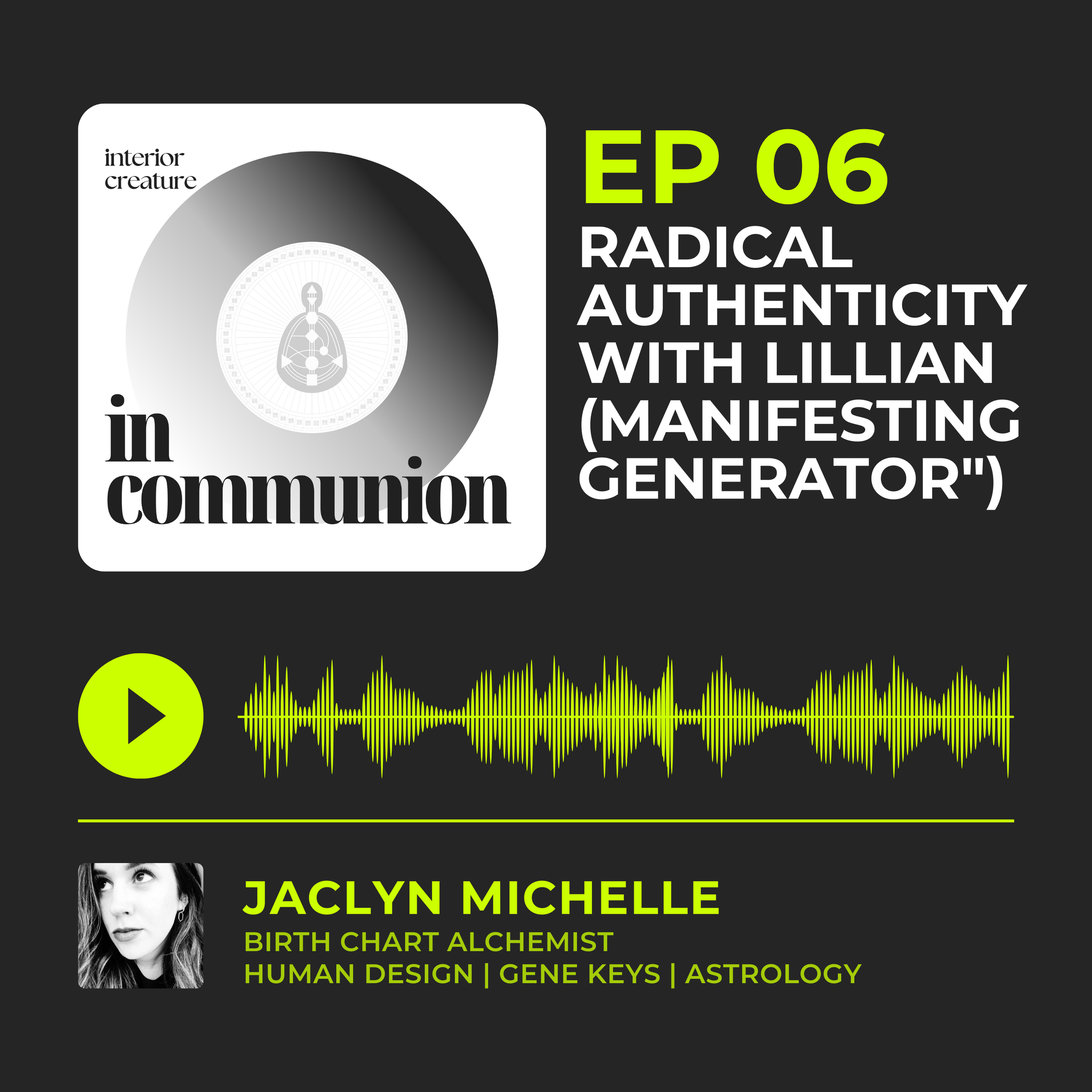 interior creature in communion | season 1 episode 6 | Radical Authenticity with Lillian (Manifesting Generator)
