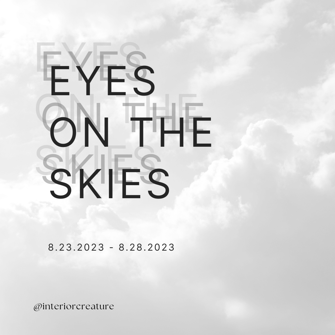 ☀️ EYES ON THE SKIES 🌍 8.23 - 8.28.2023