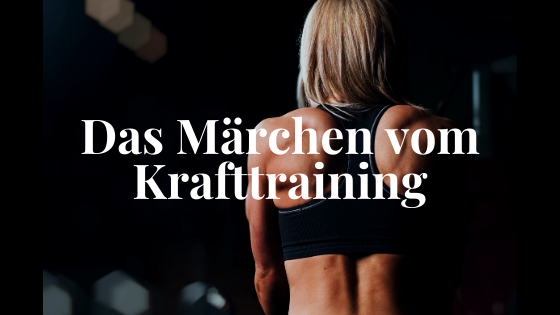 Das Märchen vom Krafttraining