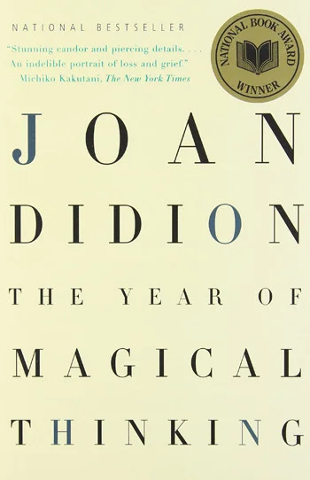 "The year of magical thinking" Joan Didion