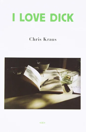 "I love dick" av Chris Kraus
