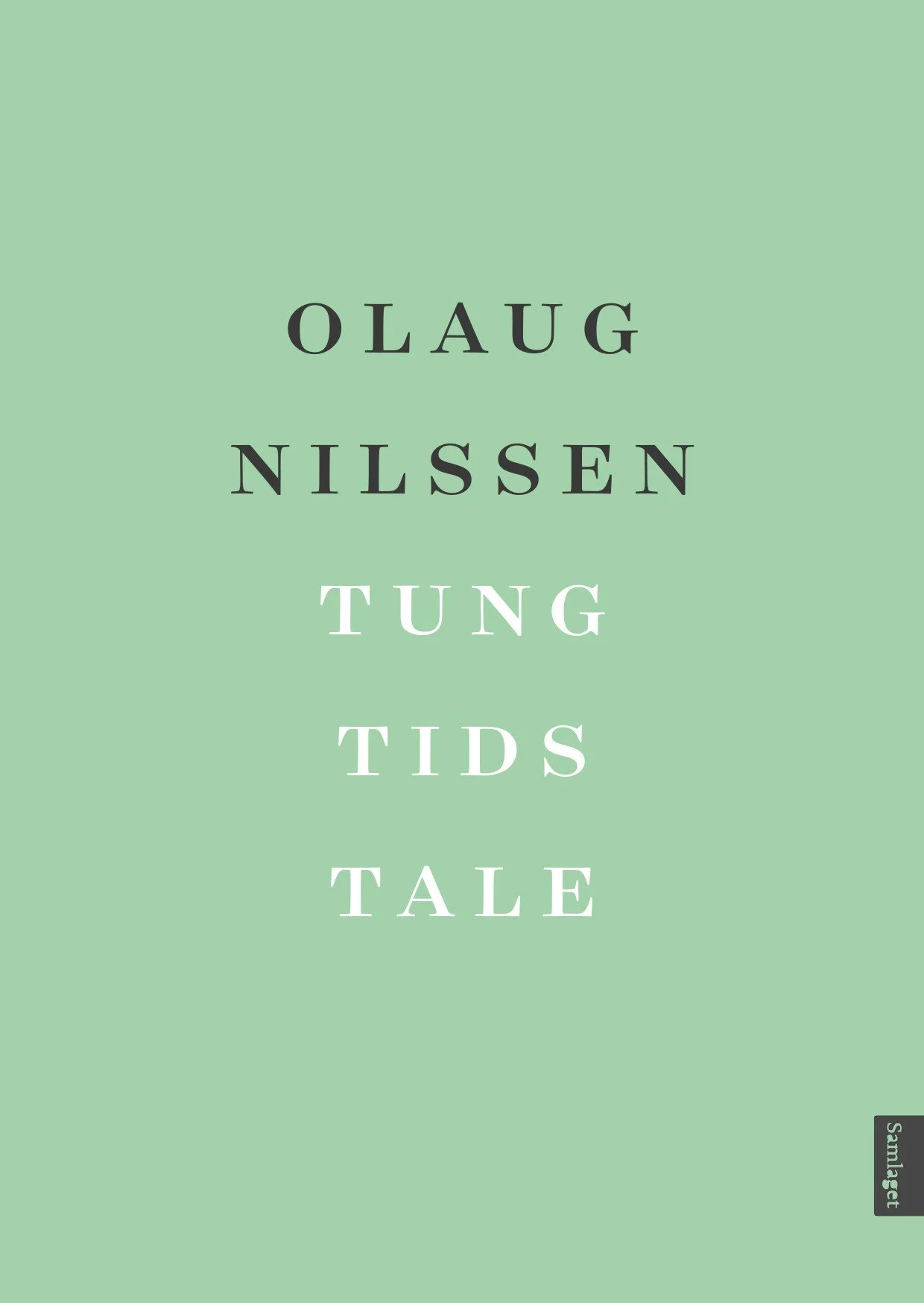 Olaug Nilssen "Tung tids tale"