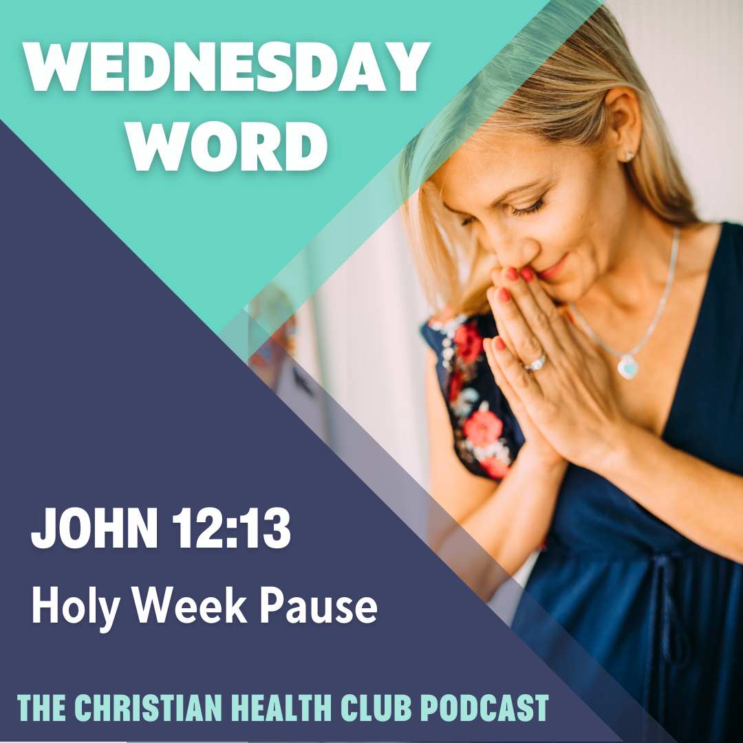 Wednesday Word: Holy Week Pause