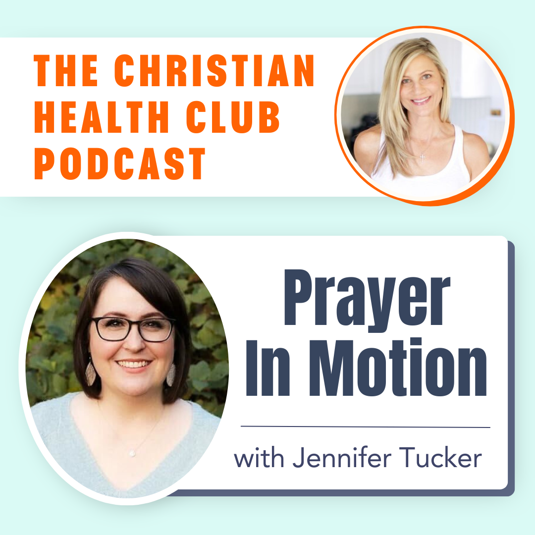 337: Prayer In Motion with Jennifer Tucker
