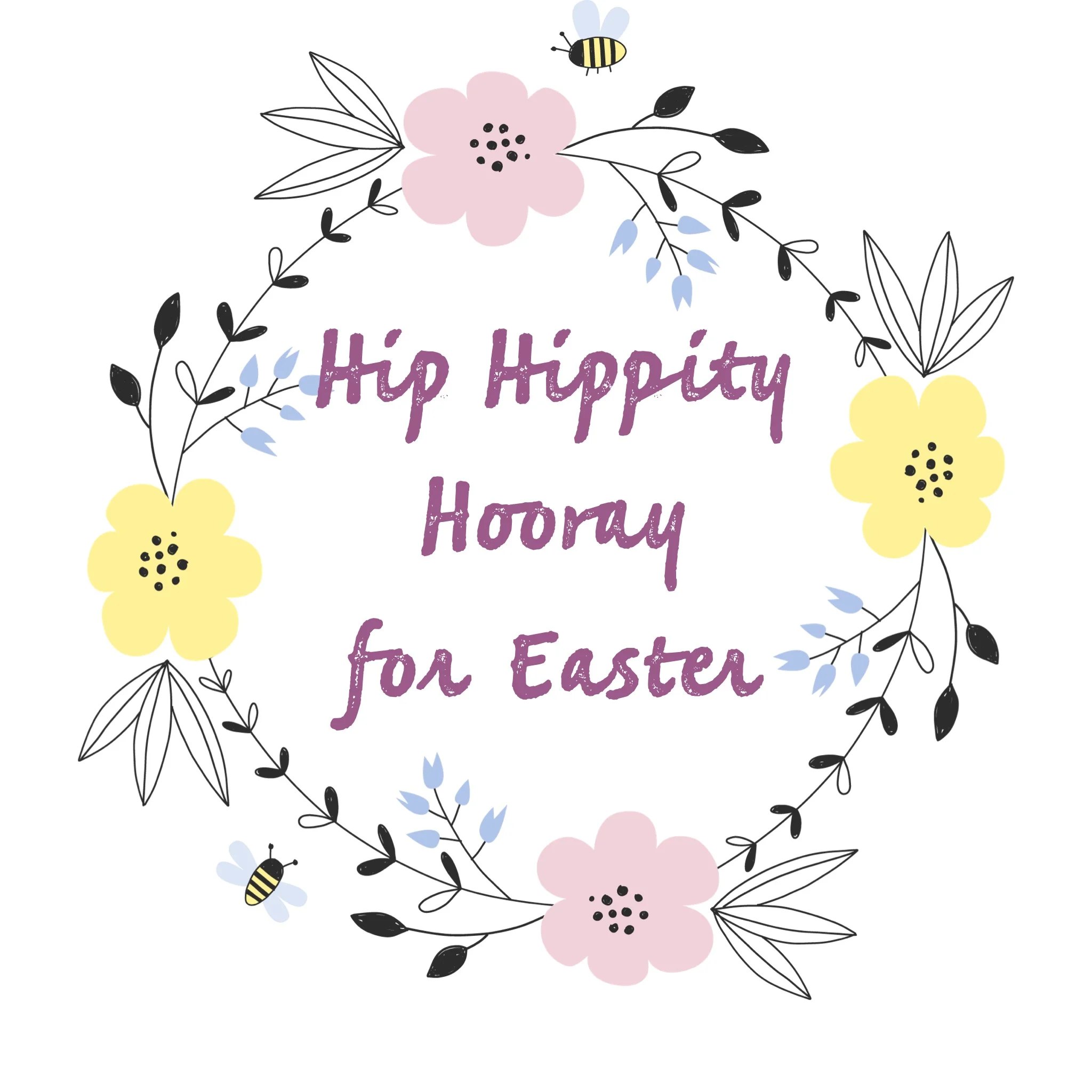 Hip Hippity Hooray for Easter