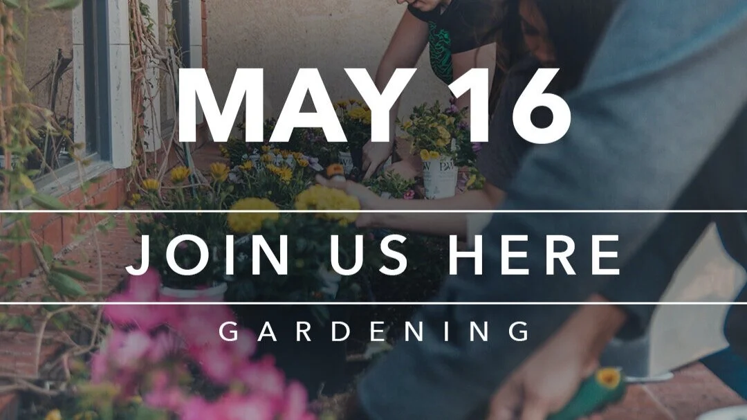 May16th_JoinUs_Gardening.jpg