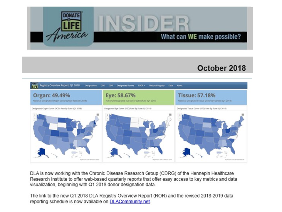 As of 2018, Donate Life America offered quarterly data reports prepared by the Hennepin Healthcare Research Institute.