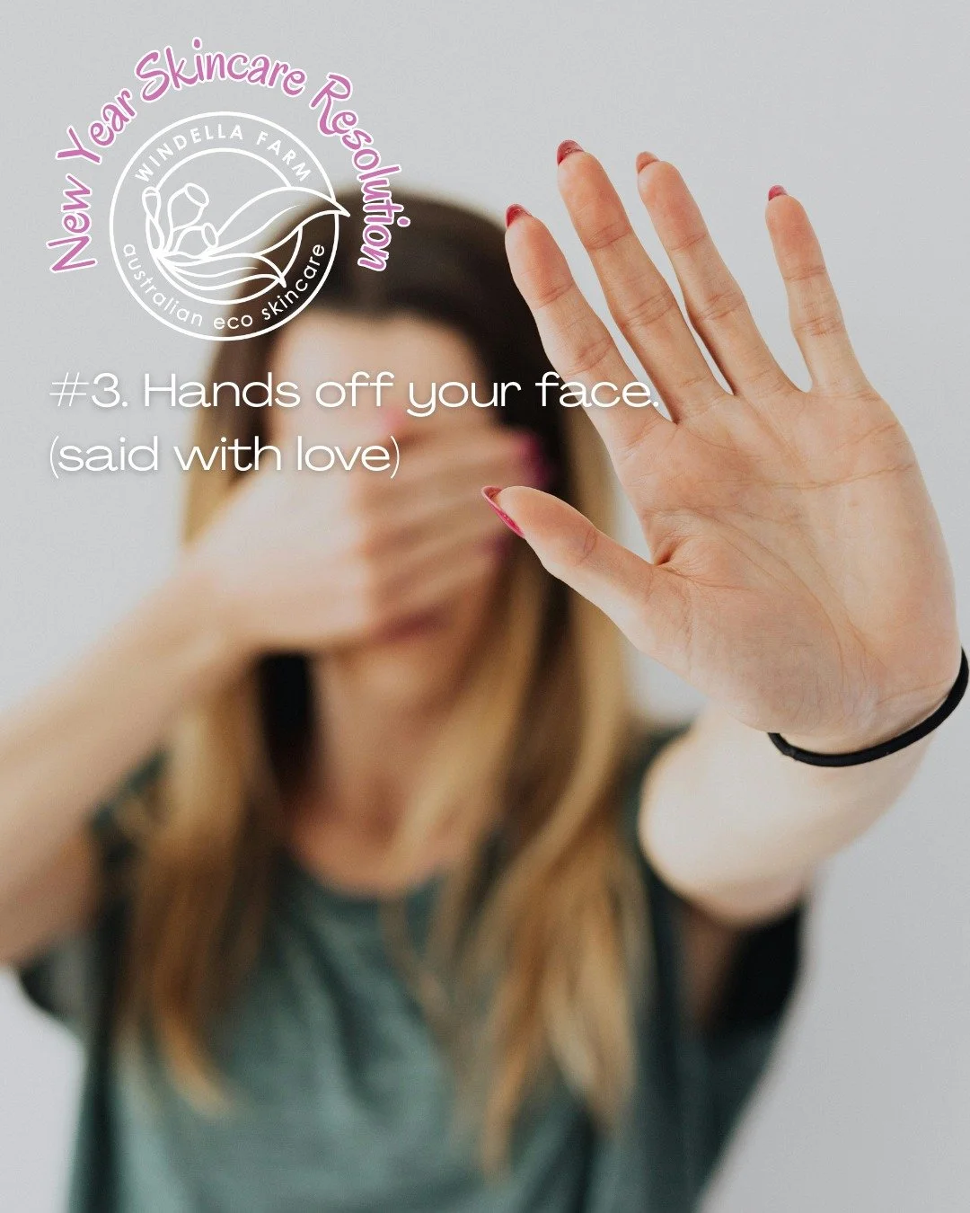New Year Skincare Resolution #3
Hands off your face (said with love).

We know. Spots can be annoying and very tempting to meddle with. But picking and squeezing usually means more redness, longer healing time and more for your skin to repair.

A gen