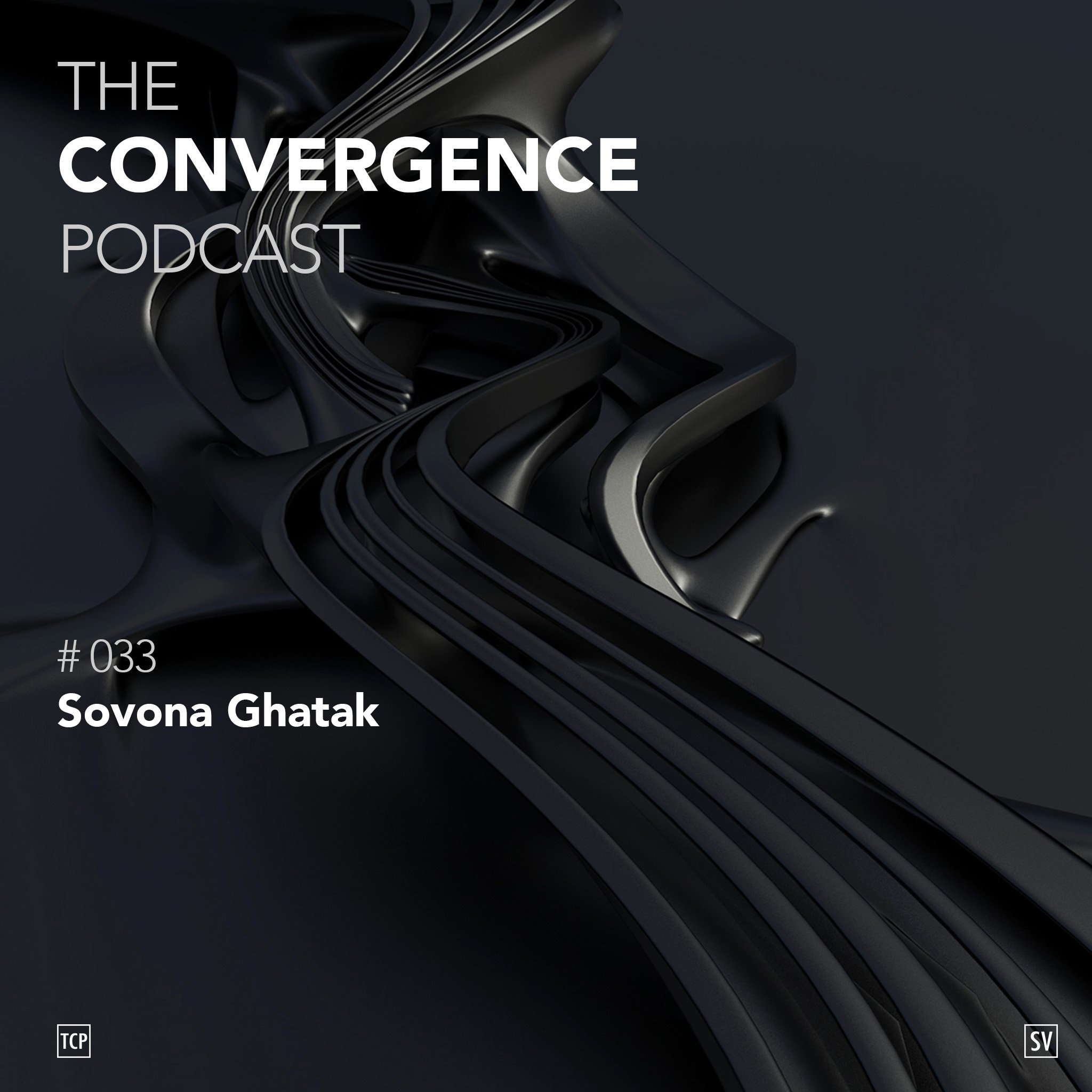 TheConvergencePodcast#033_Sovona Ghatak.jpg
