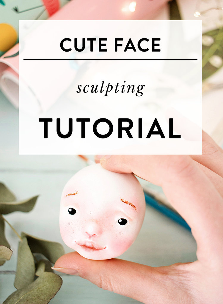 How to sculpt cute faces for your dolls? TUTORIAL — Adele Po.