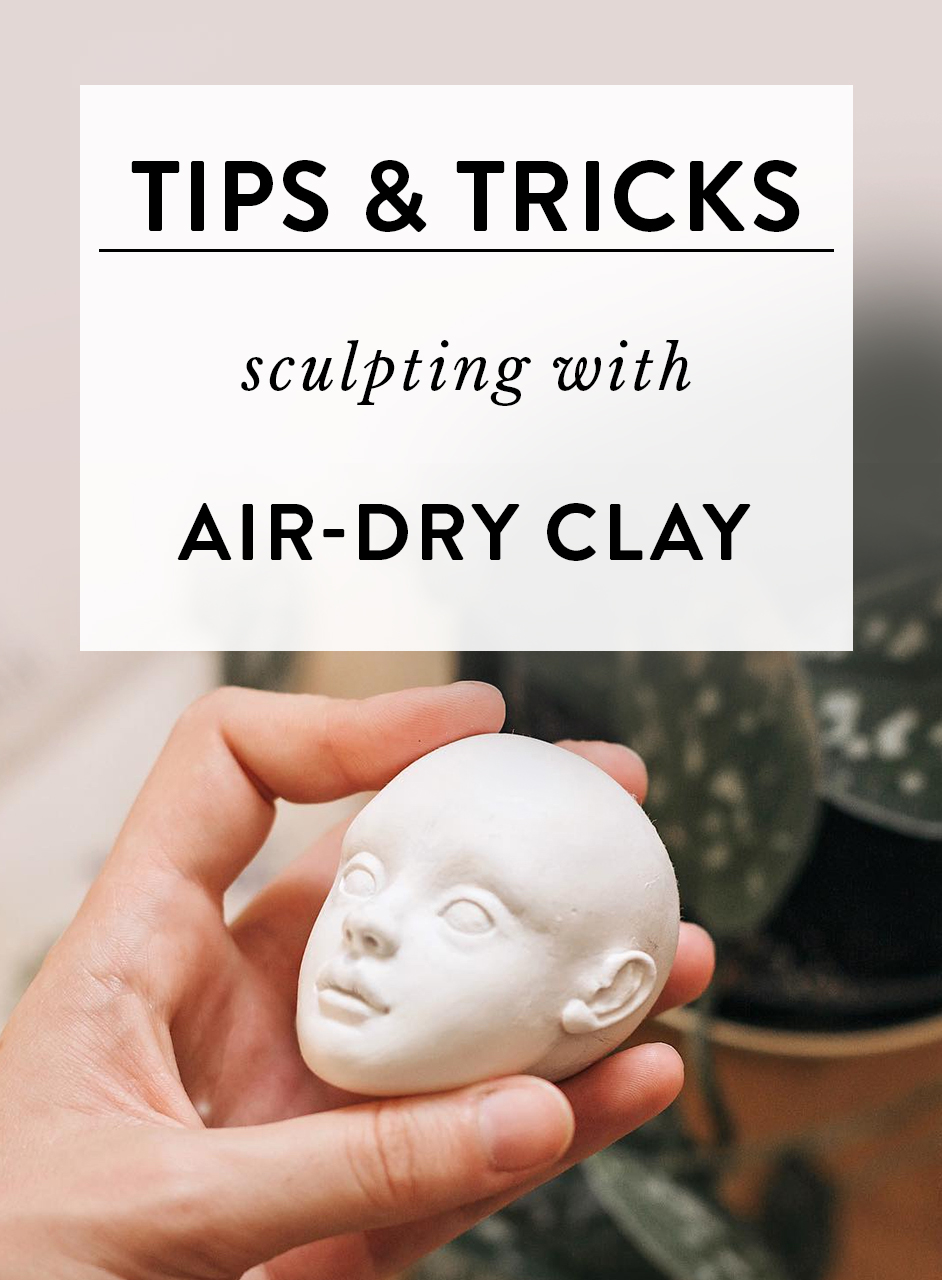 How to work with air-dry clay to get the best results? — Adele Po.