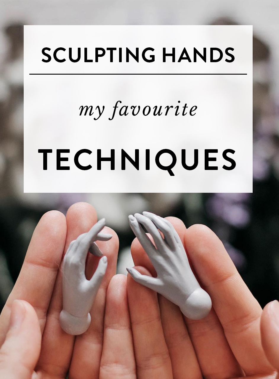 Sculpting hands - my favourite techniques — Adele Po.