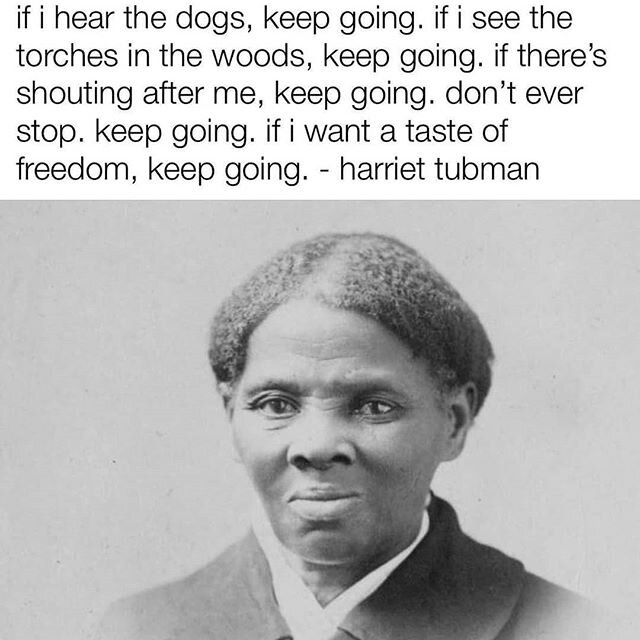 REPOST FROM @adriennemareebrown 
if i hear the dogs, keep going. if i see the torches in the woods, keep going. if there&rsquo;s shouting after me, keep going. don&rsquo;t ever stop. keep going. if i want a taste of freedom, keep going. 
my people ar