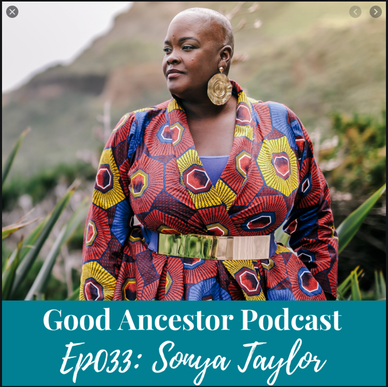 Ep033: #GoodAncestor Sonya Renee Taylor on Radical Self Love