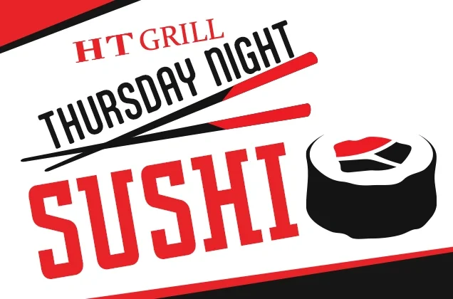 HT Grill Thursday Night Sushi graphic featuring bold red and black text, chopsticks, and sushi roll illustrations promoting weekly sushi specials.