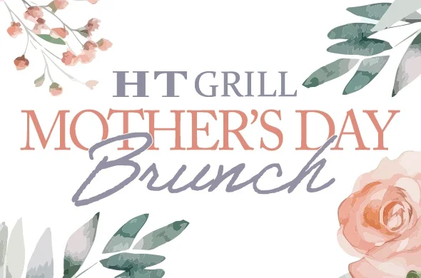 HT Grill Mother’s Day Brunch graphic with soft floral accents, featuring the text “Celebrate Mother’s Day” in elegant script and warm pastel tones.