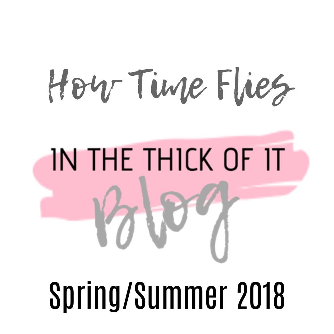 How Time Flies | 2018 Spring &amp; Summer