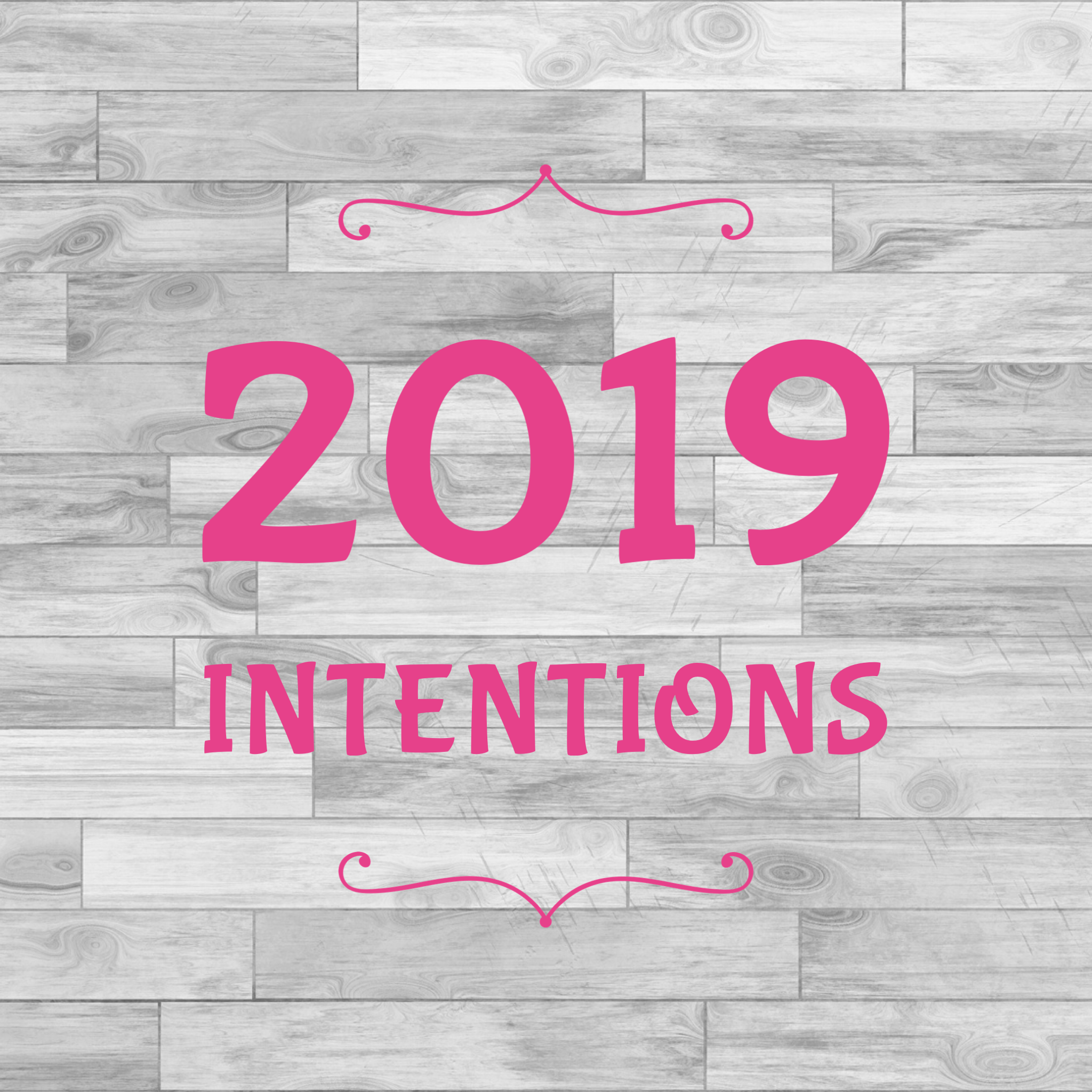 2019 INTENTIONS 