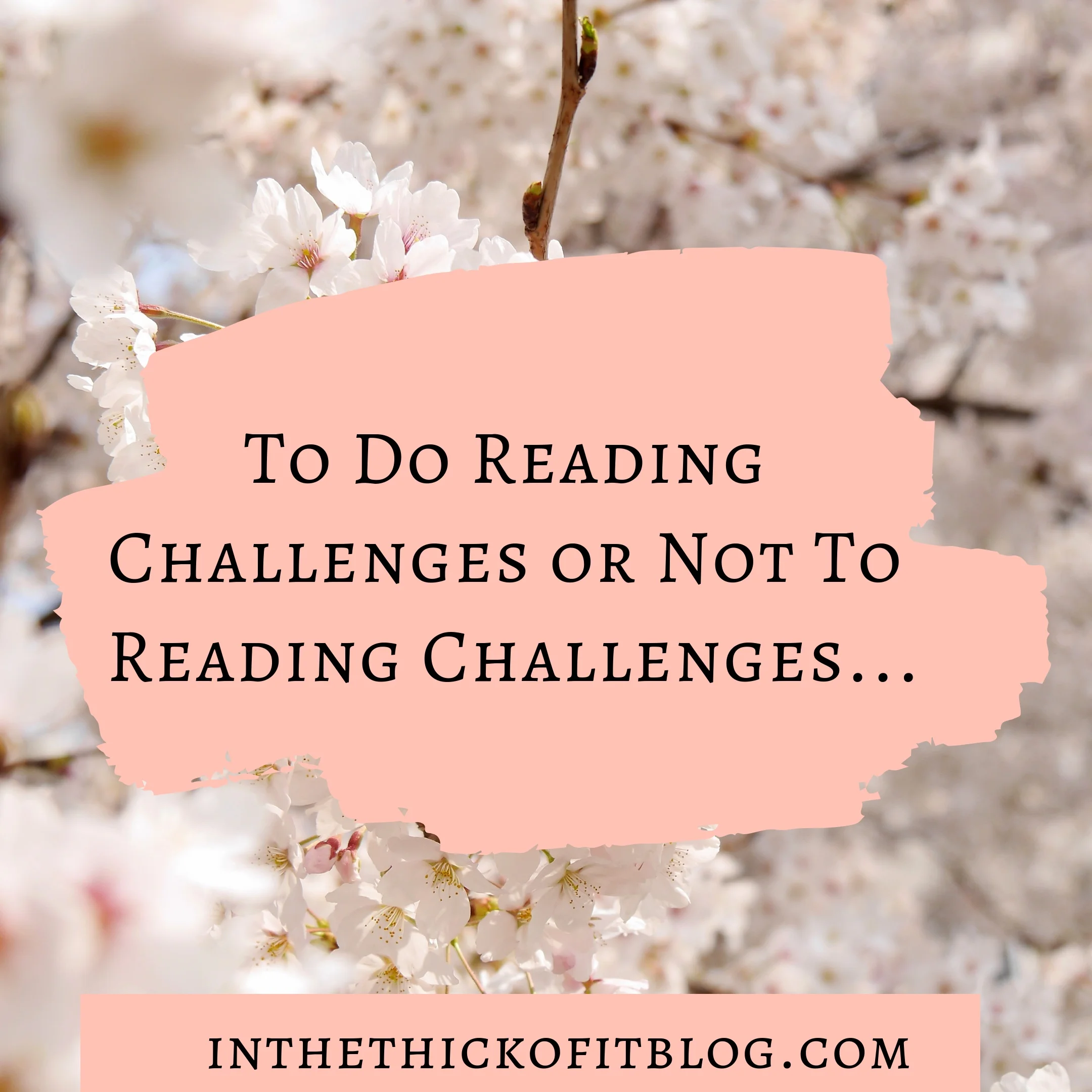 To Reading Challenge or Not To Reading Challenge…