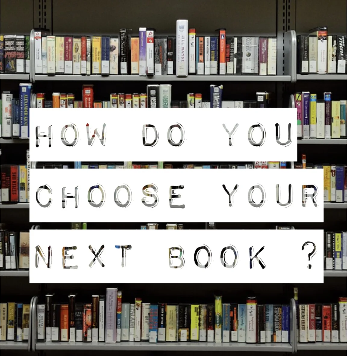 How Do You Choose Your Next Book?
