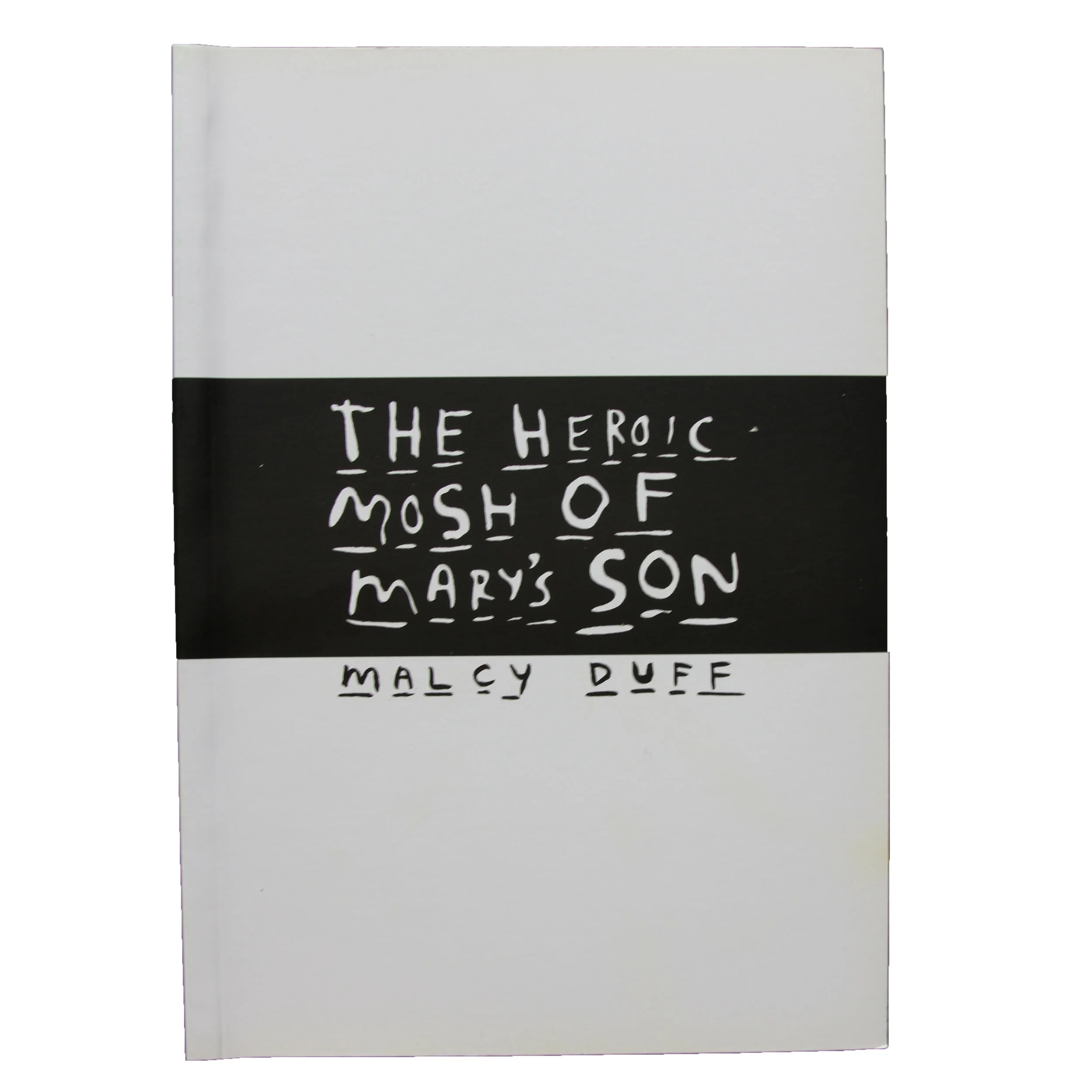 The Heroic Mosh of Mary's Son by Malcy Duff