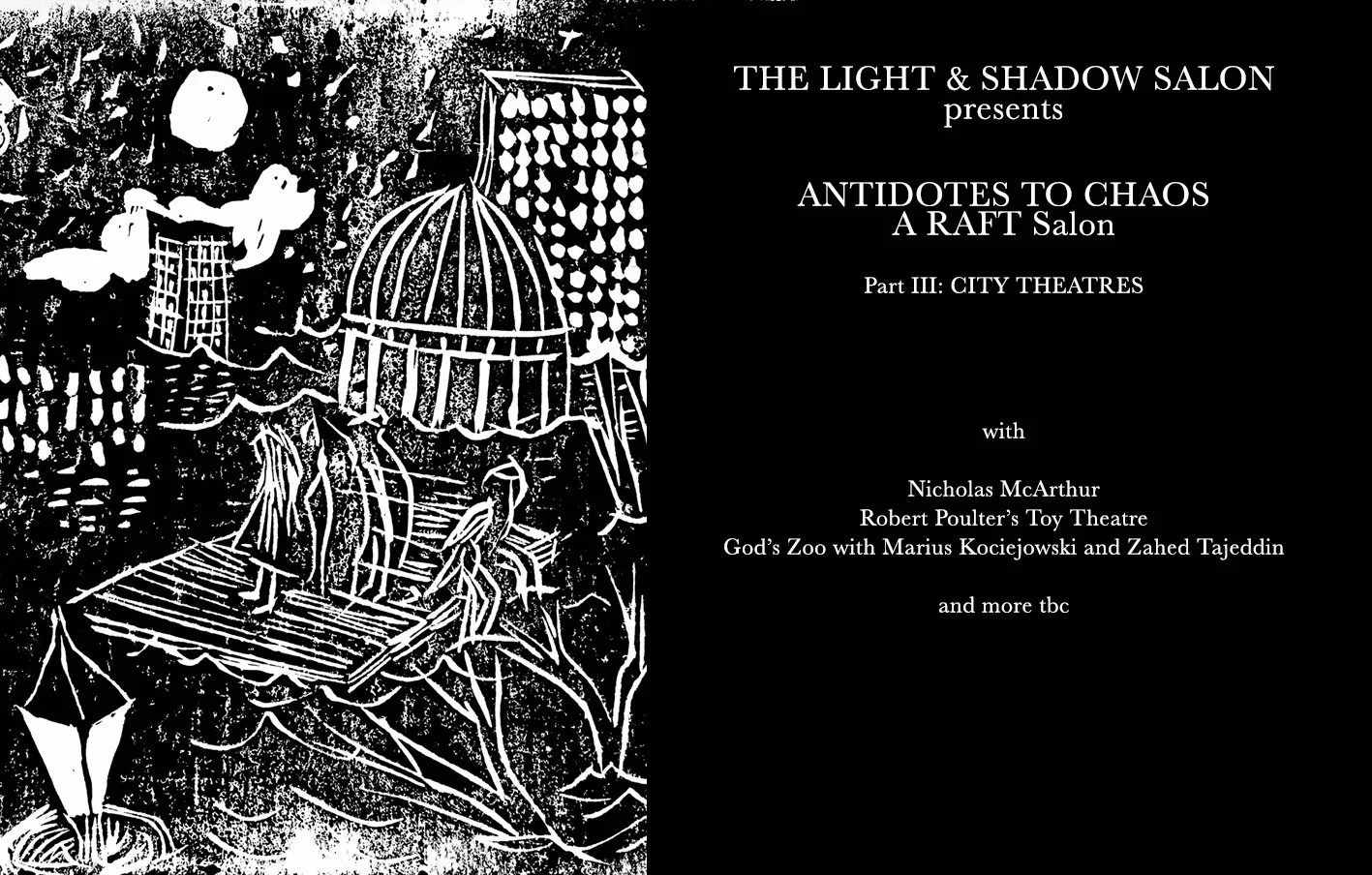  RAFT: The Light &amp; Shadow Salon presents 'Antidotes to Chaos part III: City Theatres' + 'Disappearing Wormwood'