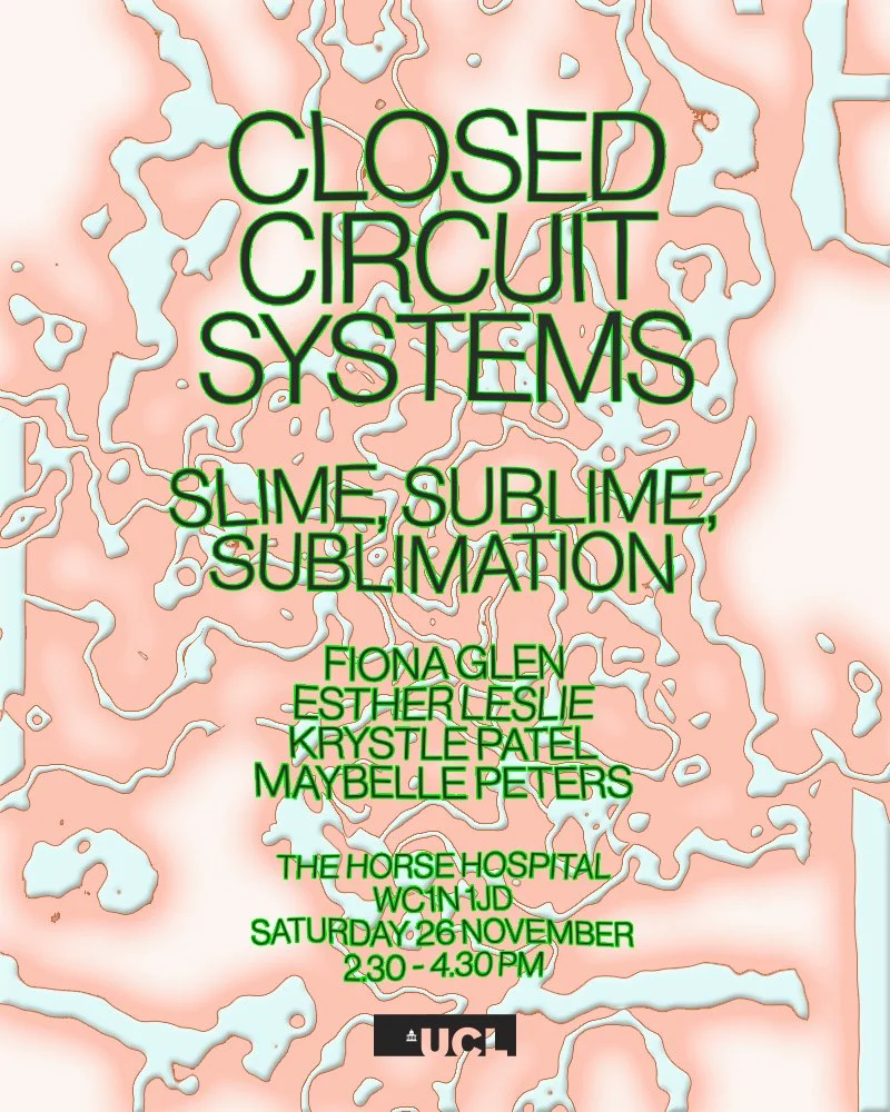 Closed Circuit Systems: Slime, Sublime, Sublimation
