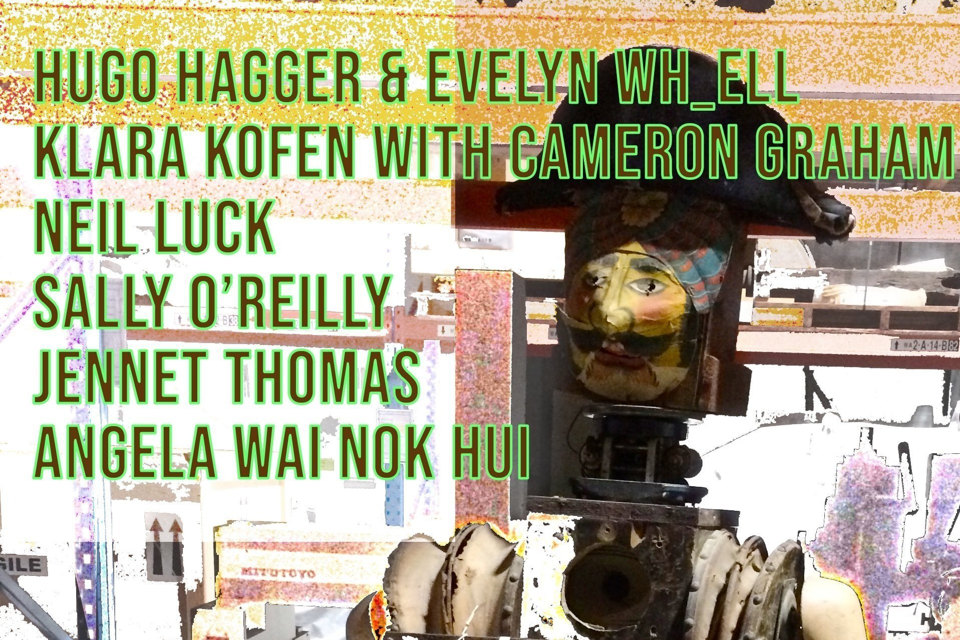 Big Throw #2: Hugo Hagger & Evelyn Wh_ell | Klara Kofen with Cameron Graham | Neil Luck | Sally O’Reilly | Jennet Thomas | Angela Wai Nok Hui