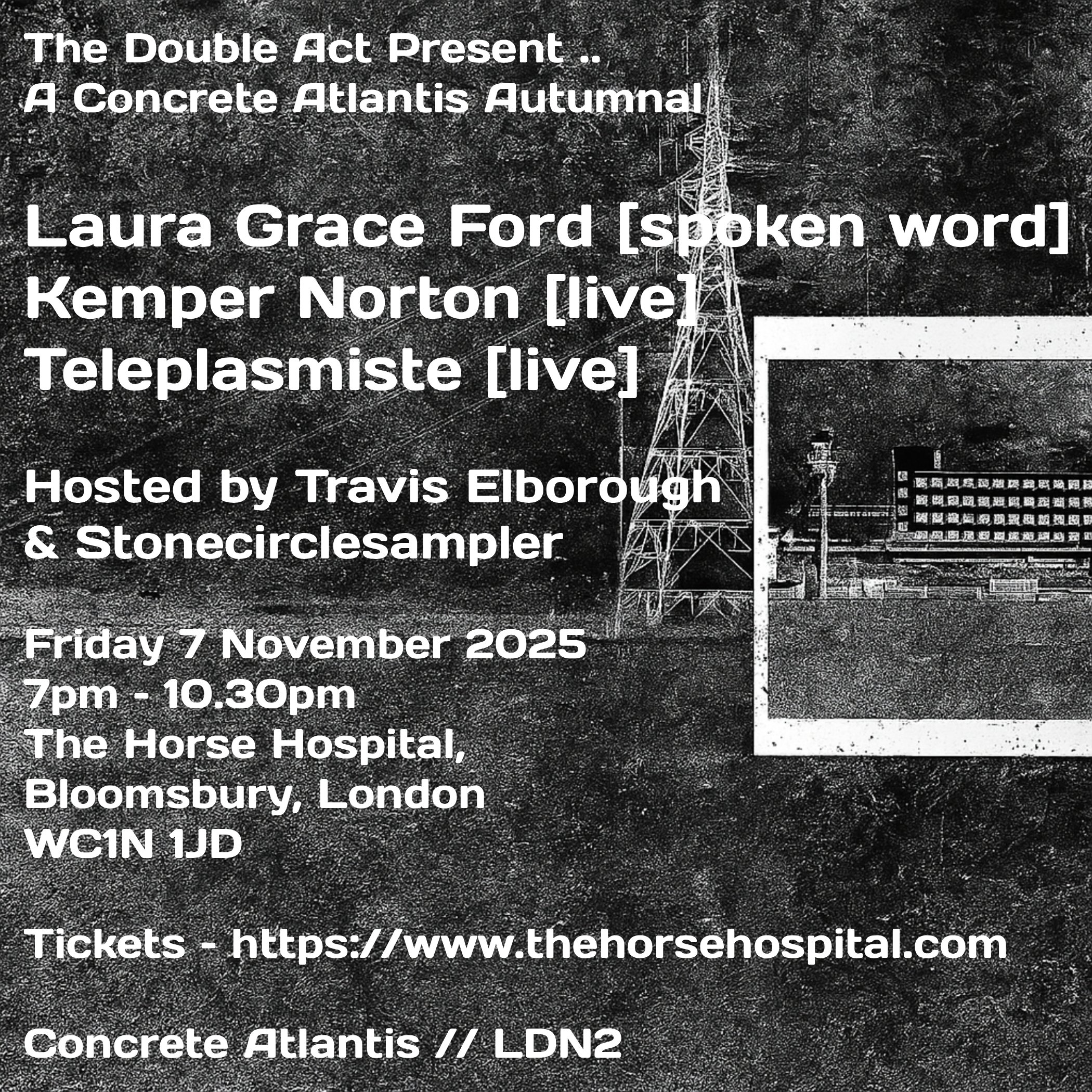The Double Act Present:  A Concrete Atlantis Autumnal with Laura Grace Ford, Kemper Norton and Teleplasmiste 