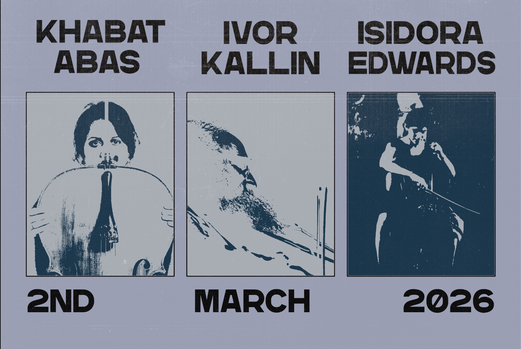  Monday 2nd March |  Un/stable: Khabat Abas / Ivor Kallin / Isidora Edwards (trio)  