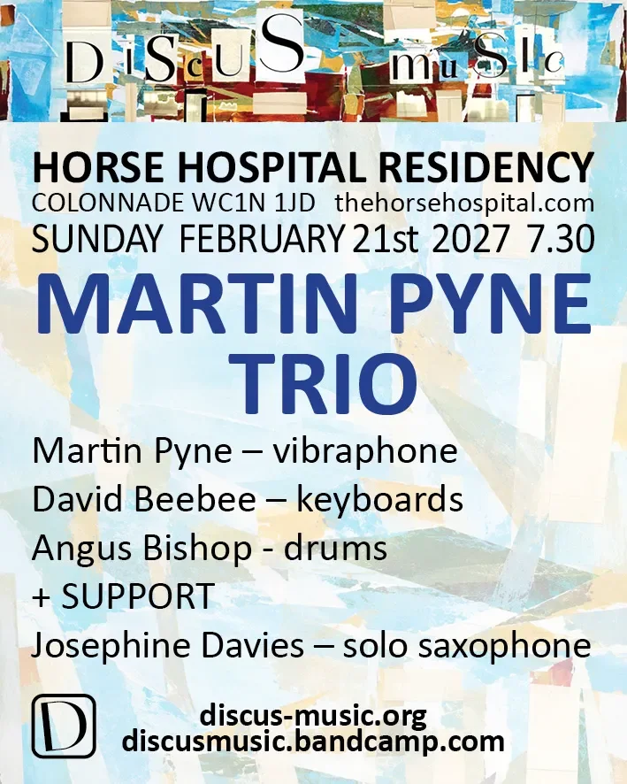 Discus Music (2): Martin Pyne's Chalk Horses Trio + Josephine Davies
