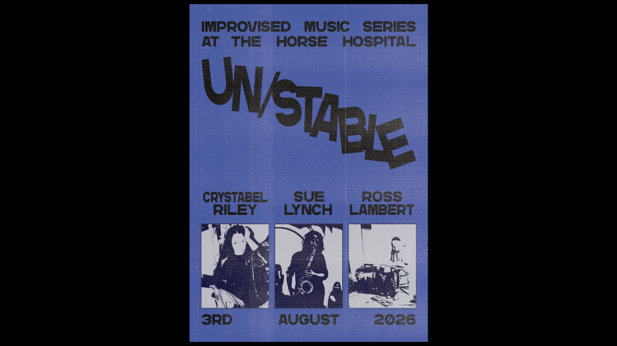  Monday 3rd August |  Un/stable: Crystabel Riley / Sue Lynch / Ross Lambert  